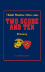 Two Score and Ten: Third Marine Division's History Cover Image