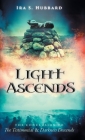 Light Ascends: The Conclusion to The Testimonial and Darkness Descends Cover Image