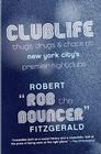 Clublife: Thugs, Drugs, and Chaos at New York City's Premier Nightclubs By Rob the Bouncer Cover Image