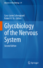 Glycobiology of the Nervous System (Advances in Neurobiology #29) By Cara-Lynne Schengrund (Editor), Robert K. Yu (Editor) Cover Image