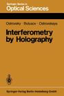 Interferometry by Holography By Y. I. Ostrovsky, M. M. Butusov, G. V. Ostrovskaya Cover Image