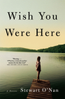 Wish You Were Here By Stewart O'Nan Cover Image
