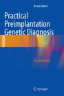 Practical Preimplantation Genetic Diagnosis By Anver Kuliev Cover Image