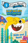Baby Shark’s Big Show!: Hide and Hunt (I Can Read Comics Level 1) Cover Image