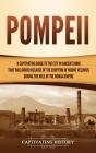 Pompeii: A Captivating Guide to the City in Ancient Rome That Was Buried Because of the Eruption of Mount Vesuvius during the R By Captivating History Cover Image