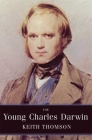 The Young Charles Darwin By Keith Stewart Thomson Cover Image