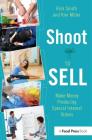 Shoot to Sell: Make Money Producing Special Interest Videos Cover Image