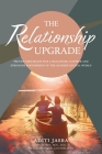 The Relationship Upgrade: Proven Strategies for a Healthier, Happier and Stronger Partnership in the Modern Digital World Cover Image