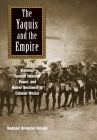The Yaquis and the Empire: Violence, Spanish Imperial Power, and Native Resilience in Colonial Mexico (The Lamar Series in Western History) By Raphael Brewster Folsom Cover Image