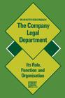 The Company Legal Department: Its Role, Function and Organization By Walter Kolvenbach Cover Image
