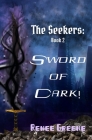 Sword of Dark! (Seekers #2) By Renee Greene Cover Image