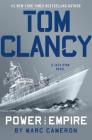 Tom Clancy Power and Empire (A Jack Ryan Novel #18) By Marc Cameron Cover Image