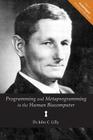 Programming and Metaprogramming in the Human Biocomputer: Theory and Experiments By John C. Lilly Cover Image