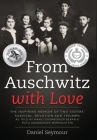 From Auschwitz with Love: The Inspiring Memoir of Two Sisters' Survival, Devotion and Triumph as told by Manci Grunberger Beran & Ruth Grunberge Cover Image