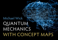 Quantum Mechanics with Concept Maps By Michael Wick Cover Image