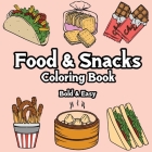 Food and Snacks Coloring Book: Bold and Easy By Yakub O. Tijani Cover Image