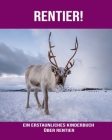 Rentier! Ein erstaunliches Kinderbuch über Rentier By Nina Rippa Cover Image