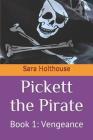 Pickett the Pirate: Book 1: Vengeance Cover Image
