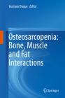 Osteosarcopenia: Bone, Muscle and Fat Interactions By Gustavo Duque (Editor) Cover Image