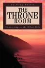 The Throne Room: Connecting to the Other Side Cover Image
