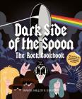Dark Side of the Spoon: The Rock Cookbook By Joe Inniss, Ralph Miller, Peter Stadden Cover Image