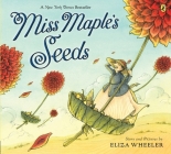 Miss Maple's Seeds By Eliza Wheeler, Eliza Wheeler (Illustrator) Cover Image