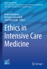 Ethics in Intensive Care Medicine (Lessons from the ICU) By Andrej Michalsen (Editor), Nicholas Sadovnikoff (Editor), Jozef Kesecioglu (Editor) Cover Image