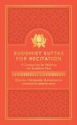 Buddhist Suttas for Recitation: A Companion for Walking the Buddha's Path By Bhante Gunaratana, Bhikkhu Bodhi (Foreword by) Cover Image