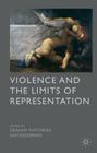 Violence and the Limits of Representation By G. Matthews (Editor), S. Goodman (Editor) Cover Image