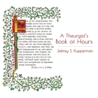 A Theurgist's Book of Hours By Jeffrey S. Kupperman Cover Image
