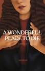 A Wonderful Place To Die Cover Image