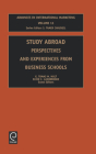 Study Abroad: Perspectives and Experiences from Business Schools (Advances in International Marketing #13) By G. Tomas M. Hult (Editor), Elvin C. Lashbrooke (Editor), S. Tamer Cavusgil (Editor) Cover Image