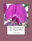 The Diseases of the Sweet Pea: 1914 Cover Image