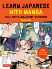 Learn Japanese with Manga Volume One: A Self-Study Language Book for Beginners - Learn to Speak, Read and Write Japanese Quickly Using Manga Comics! ( Cover Image