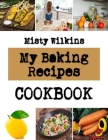 My Baking Recipes: cookie recipes using coconut oil By Misty Wilkins Cover Image