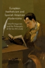European Aestheticism and Spanish American Modernismo: Artist Protagonists and the Philosophy of Art for Art's Sake By K. Comfort Cover Image