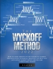 The Wyckoff Method 2022: How to make profits in the financial market. Discover how Technical Analysis can help you anticipate market moves and By Status Cover Image