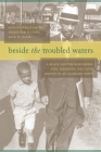 Beside the Troubled Waters: A Black Doctor Remembers Life, Medicine, and Civil Rights in an Alabama Town By Dr. Sonnie Wellington Hereford , III, Jack D. Ellis Cover Image
