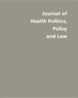 Journal of Health Politics, Policy and Law, Medicare Intentions, Effects, and Politics Cover Image