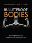 Bulletproof Bodies: Body-Weight Exercise for Injury Prevention and Rehabilitation Cover Image