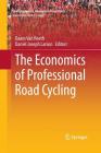 The Economics of Professional Road Cycling (Sports Economics #11) Cover Image