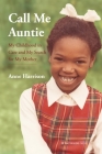 Call Me Auntie: My Childhood in Care and My Search for My Mother By Anne Harrison Cover Image