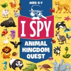 I Spy: Animal Kingdom Quest: Childrens Book Cover Image