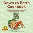 Down to Earth Cookbook: From Hawaii's Pioneer of Modern-Day Healthy Living By Down to Earth Organic &. Natural Cover Image