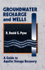 Groundwater Recharge and Wells: A Guide to Aquifer Storage Recovery By R. David G. Pyne Cover Image