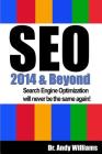 SEO 2014 & Beyond: Search engine optimization will never be the same again! By Andy Williams Cover Image