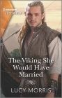 The Viking She Would Have Married Cover Image