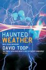 Haunted Weather: Music, Silence and Memory By David Toop Cover Image