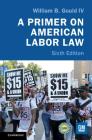 A Primer on American Labor Law Cover Image