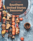 365 Southern United States Seasonal Recipes: A One-of-a-kind Southern United States Seasonal Cookbook By Maria Toohey Cover Image
